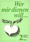 Wer mir dienen will.... Handbuch für Leiter von Ministrantengruppen: Wer mir dienen will . . ., 3 Tle., Tl.2, Orientierung für ältere Ministranten