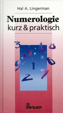 Numerologie, kurz & praktisch