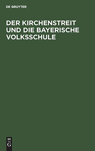 Der Kirchenstreit und die bayerische Volksschule: Von einem Verwaltungsbeamten
