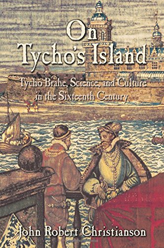 Christianson, John Robert On Tycho's Island, Tycho Brahe, Science, And Culture In The Sixteenth Century