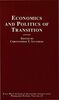 Economics and Politics of Transition (European Economic Interaction and Integration Workshop Papers)