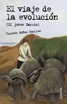 El viaje de la evolución : (el joven Darwin) (Literatura Juvenil (A Partir De 12 Años) - Leer Y Pensar-Selección)