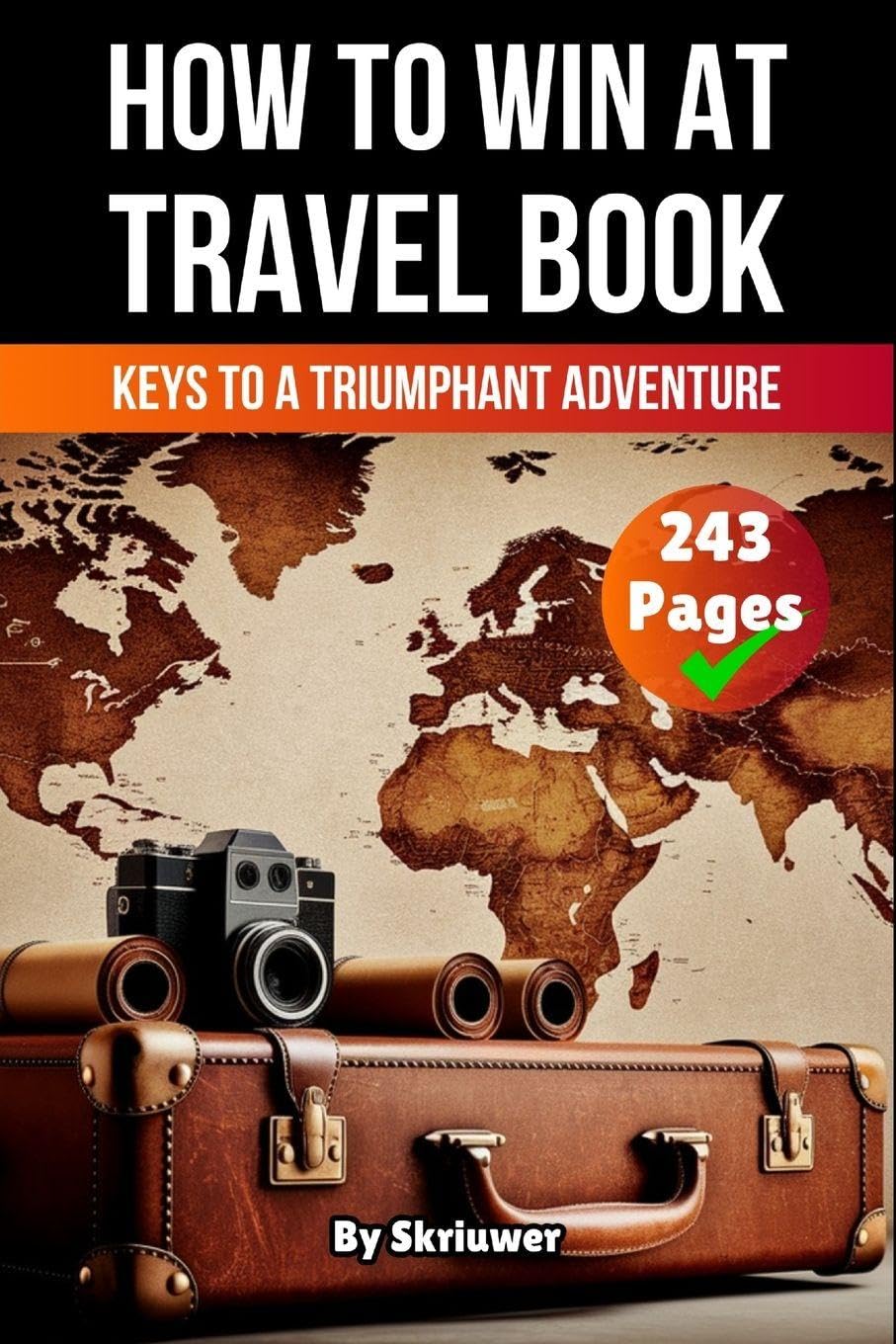 A Book on How to win at Travel: Keys to a Triumphant Adventure (Pocketbook Edition)