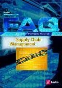 FAQ. Supply Chain Management: Die hundert wichtigsten Fragen