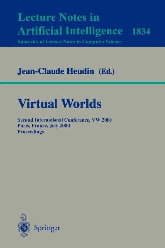 Virtual Worlds: Second International Conference, Vw 2000 Paris, France, July 5-7, 2000 Proceedings (Lecture Notes In Computer Science / Lecture Notes In Artificial Intelligence)
