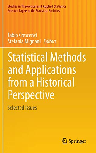 Statistical Methods and Applications from a Historical Perspective: Selected Issues (Studies in Theoretical and Applied Statistics)