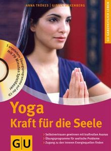 Yoga. Kraft für die Seele (GU Ganzheitlich leben)