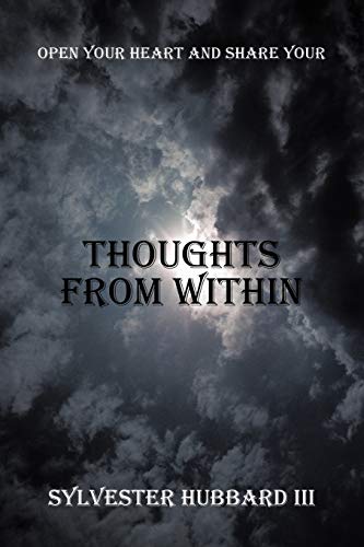 Thoughts from Within: Open Your Heart and Share Your
