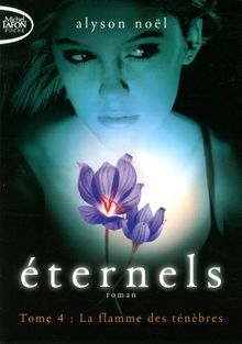 Eternels. Vol. 4. La flamme des ténèbres