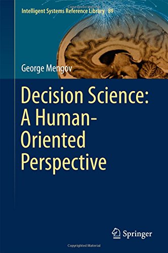 Decision Science: A Human-Oriented Perspective (Intelligent Systems Reference Library)