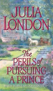 The Perils of Pursuing a Prince (Desperate Debutantes)