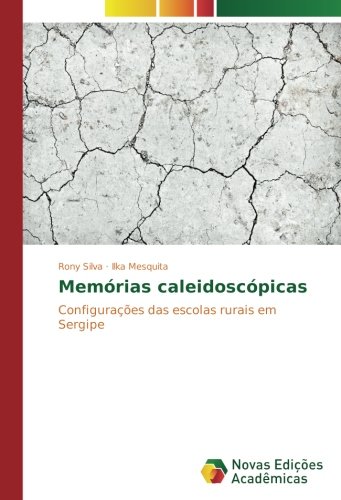 Memórias caleidoscópicas: Configurações das escolas rurais em Sergipe