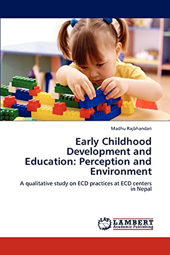 Early Childhood Development and Education: Perception and Environment: A qualitative study on ECD practices at ECD centers in Nepal