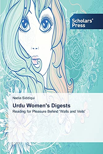Urdu Women's Digests: Reading for Pleasure Behind 'Walls and Veils'