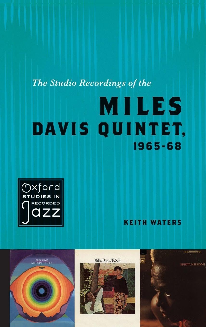 The Studio Recordings of the Miles Davis Quintet, 1965-68 (Oxford Studies in Recorded Jazz)