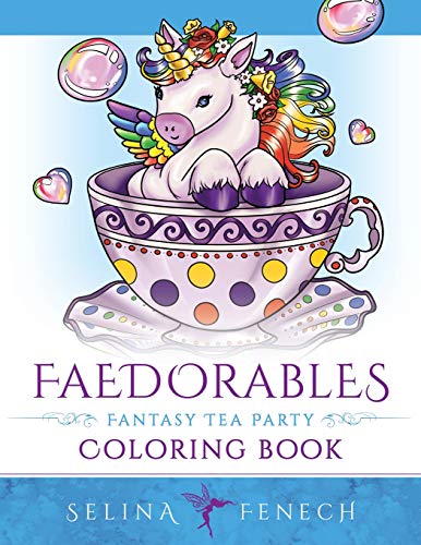 Selina Fenech Faedorables Fantasy Tea Party (Fantasy Coloring By Selina, Band 21)