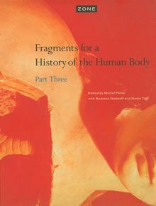 Fragments for a History of the Human Body, Part Three