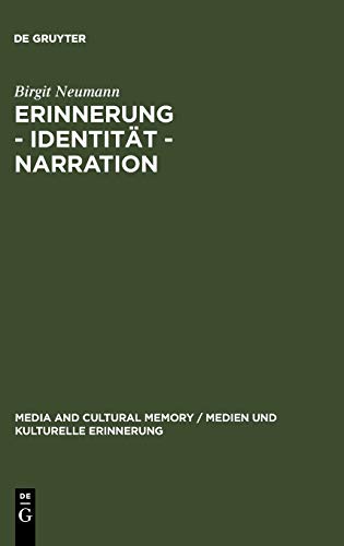 Erinnerung - Identität - Narration. Gattungstypolgie und Funktionen kanadischer Fictions of Memory (Media and Cultural Memory / Medien und kulturelle Erinnerung, 3)
