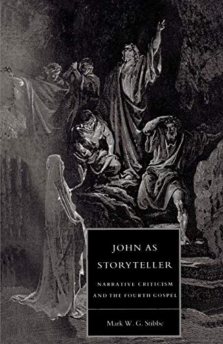 John as Storyteller: Narrative Criticism and the Fourth Gospel (Society for New Testament Studies Monograph Series, Band 73)