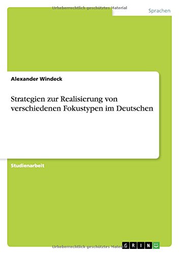 Strategien zur Realisierung von verschiedenen Fokustypen im Deutschen