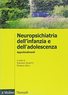 Neuropsichiatria dell'infanzia e dell'adolescenza. Approfondimenti (Manuali)