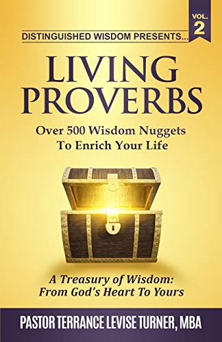 Distinguished Wisdom Presents. . . Living Proverbs-Vol.2: Over 500 Wisdom Nuggets To Enrich Your Life
