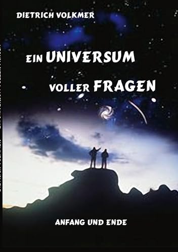 Ein Universum voller Fragen: Anfang und Ende