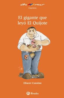 El gigante que leyó el Quijote, Educación Primaria, 2 ciclo. Libro de lectura (Castellano - A Partir De 8 Años - Altamar)