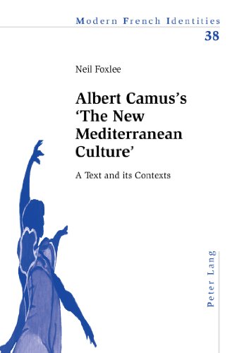 Albert Camus's 'The New Mediterranean Culture': A Text and its Contexts (Modern French Identities)