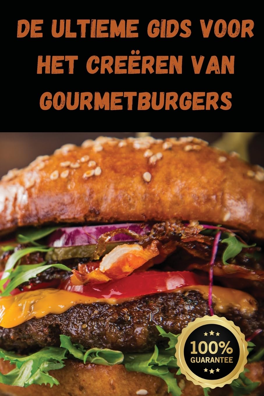 De Ultieme Gids voor het Creëren van Gourmetburgers