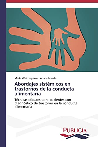 Abordajes sistémicos en trastornos de la conducta alimentaria: Técnicas eficaces para pacientes con diagnóstico de trastorno en la conducta alimentaria