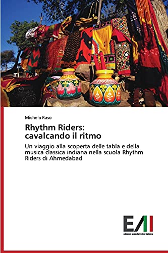 Rhythm Riders: cavalcando il ritmo: Un viaggio alla scoperta delle tabla e della musica classica indiana nella scuola Rhythm Riders di Ahmedabad