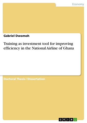 Training as investment tool for improving efficiency in the National Airline of Ghana: Dissertationsschrift