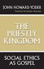 The Priestly Kingdom: Social Ethics as Gospel