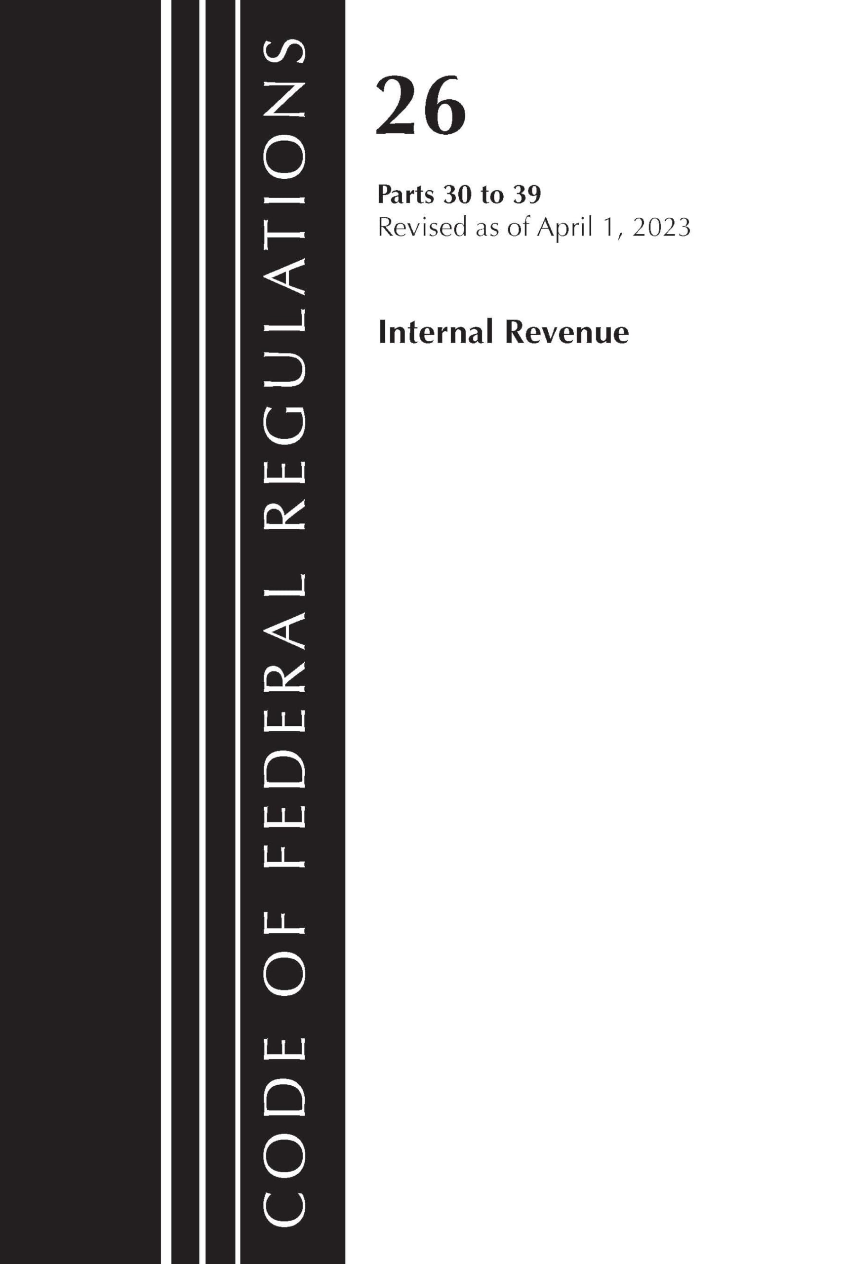 Code of Federal Regulations, Title 26 Internal Revenue 30-39, 2023