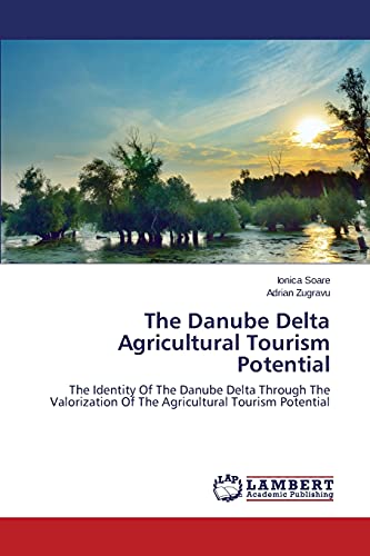The Danube Delta Agricultural Tourism Potential: The Identity Of The Danube Delta Through The Valorization Of The Agricultural Tourism Potential
