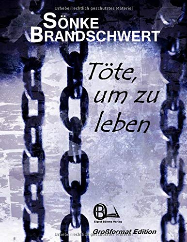 Töte, um zu leben: Großformat Edition