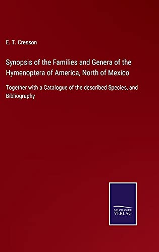 Synopsis of the Families and Genera of the Hymenoptera of America, North of Mexico: Together with a Catalogue of the described Species, and Bibliography