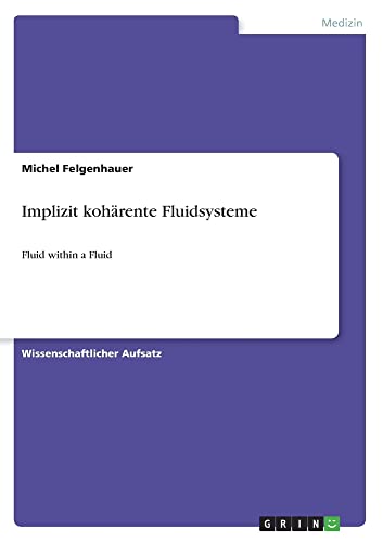Implizit kohärente Fluidsysteme: Fluid within a Fluid