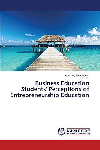 Business Education Students' Perceptions of Entrepreneurship Education
