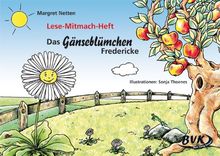 Das Gänseblümchen Fredericke: Lese-Mitmach-Heft. 1.-2. Klasse - auch für den Kindergarten geeignet