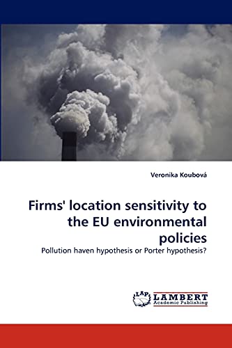 Firms' location sensitivity to the EU environmental policies: Pollution haven hypothesis or Porter hypothesis?