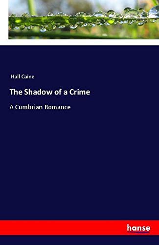 The Shadow of a Crime: A Cumbrian Romance