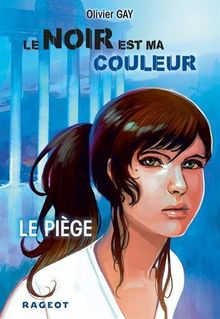 Le noir est ma couleur. Vol. 5. Le piège
