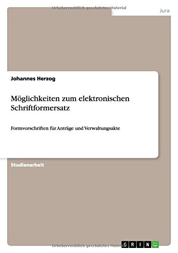 Möglichkeiten zum elektronischen Schriftformersatz: Formvorschriften für Anträge und Verwaltungsakte