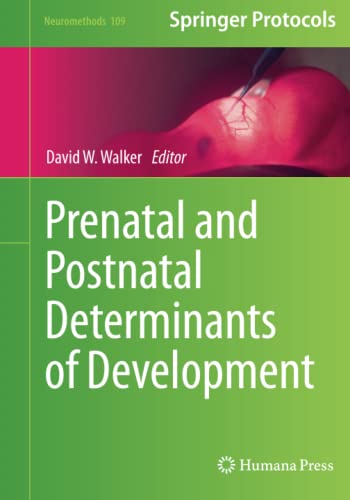 Prenatal and Postnatal Determinants of Development (Neuromethods, Band 109)