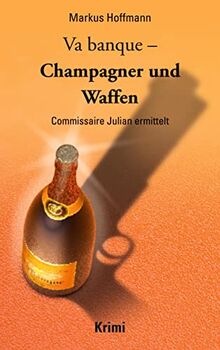 Va banque - Champagner und Waffen: Commissaire Julian ermittelt