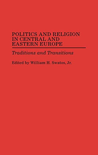 Politics and Religion in Central and Eastern Europe: Traditions and Transitions (105)