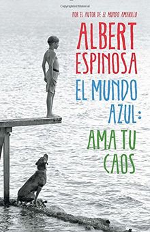 El mundo azul: Ama tu caos