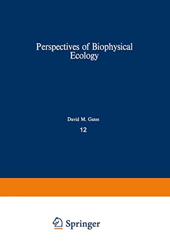 Perspectives of Biophysical Ecology (Ecological Studies) (Ecological Studies, 12, Band 12)